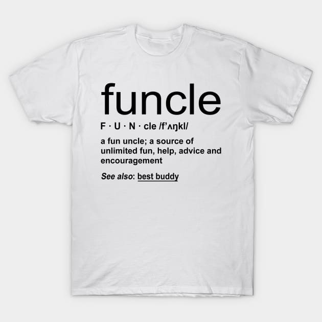 Funcle Funny Definiton T-Shirt by KsuAnn